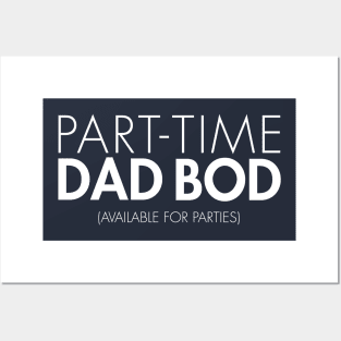 Part-Time Dad Bod Posters and Art